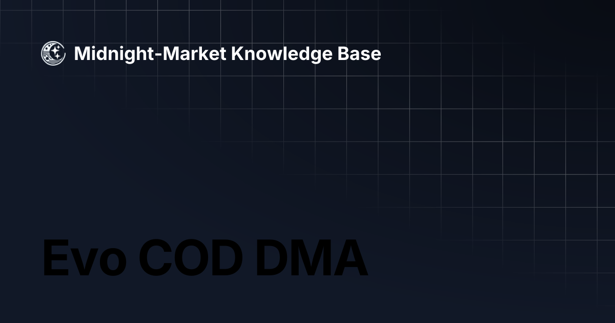 Evo COD DMA | Midnight-Market Knowledge Base